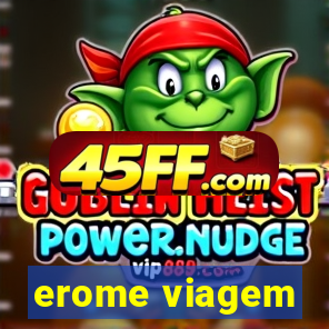 erome viagem
